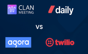 Clan Meeting vs Twilio vs Agora vs Daily